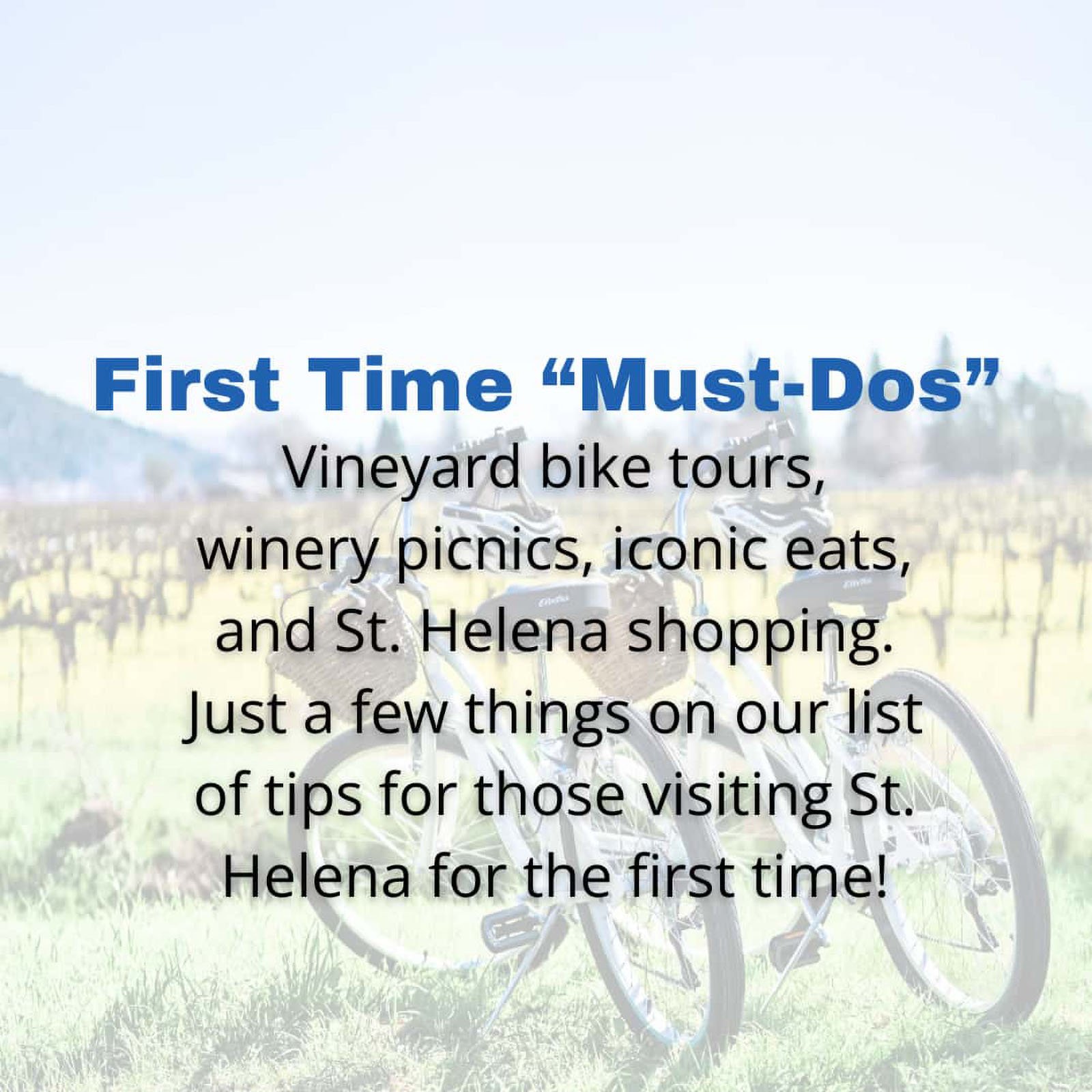 First-time must-dos in St. Helena vineyard bike tours.