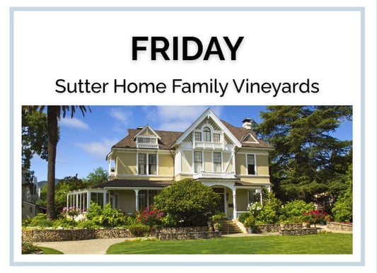 Friday Sutter Home Family Vineyards mansion graphic